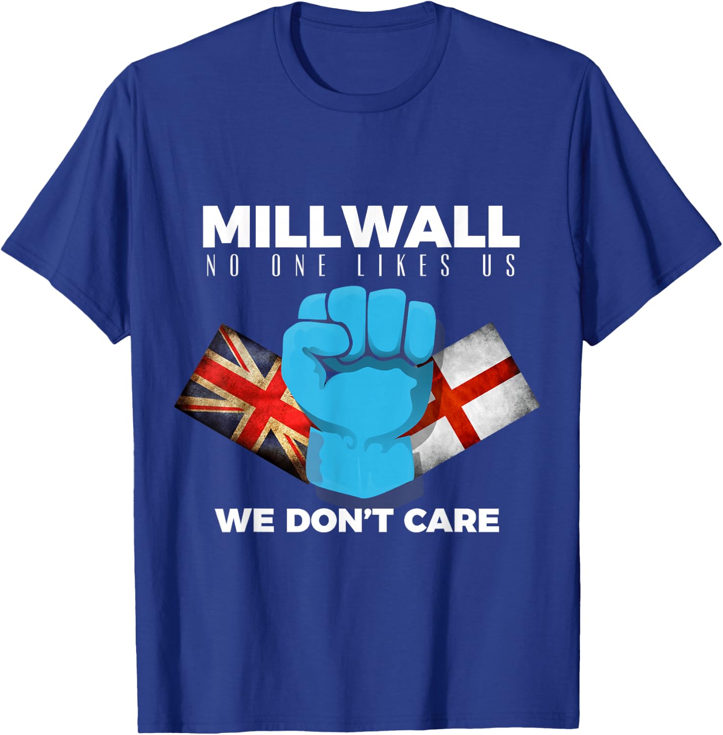 Millwall - no one likes us we don't care T-Shirt - T-Shirt | Royal