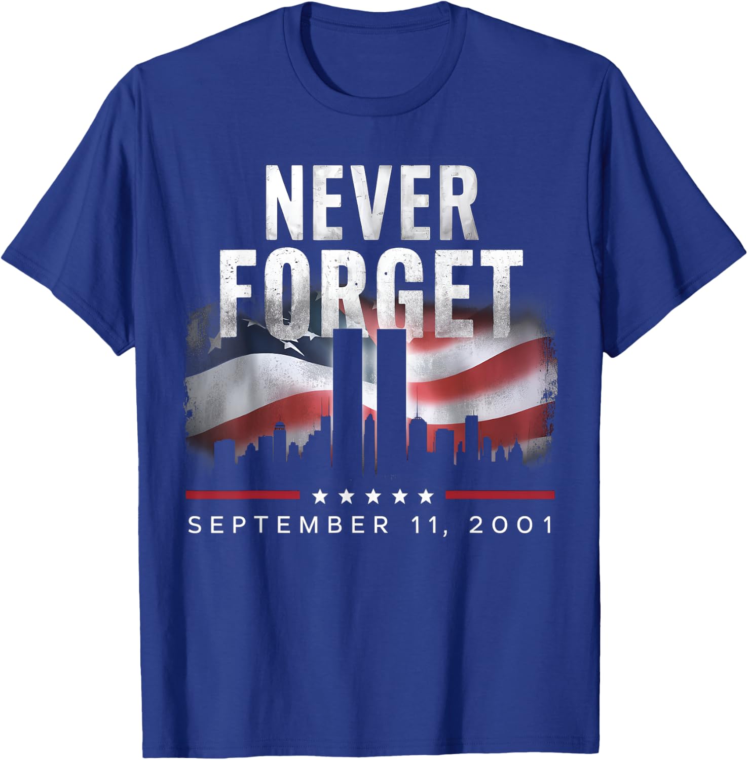 Never Forget September 11 2001 Memorial Day American Flag T-Shirt - T-Shirt | Royal