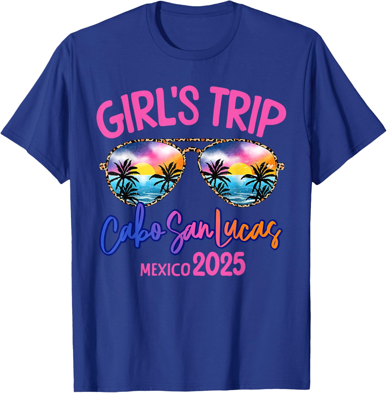 Girls Trip Cabo San Lucas Mexico 2025 Weekend Vacation Group T-Shirt - T-Shirt | Royal