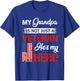 My Grandpa is Not Just Veteran He is My Hero Military T-Shirt - T-Shirt | Royal