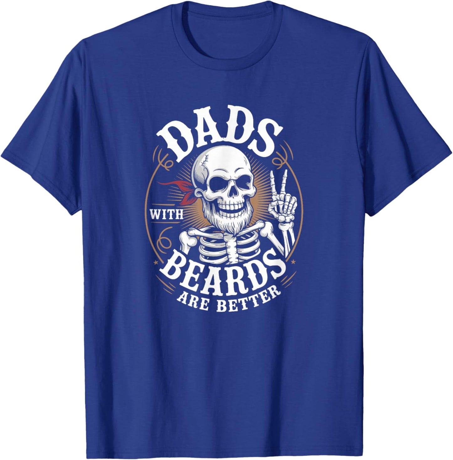 Dads With Beards Are Better Skeleton Funny Fathers Day Skull T-Shirt - T-Shirt | Royal