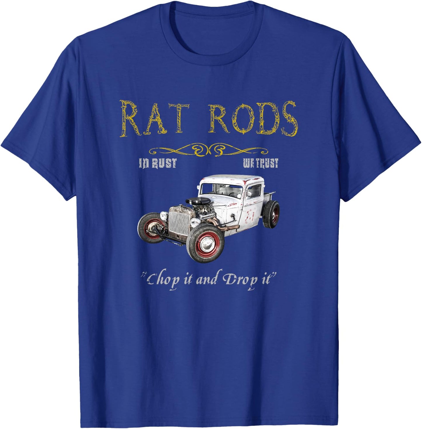 Rat Rods Chop It And Drop It T-Shirt - T-Shirt | Royal