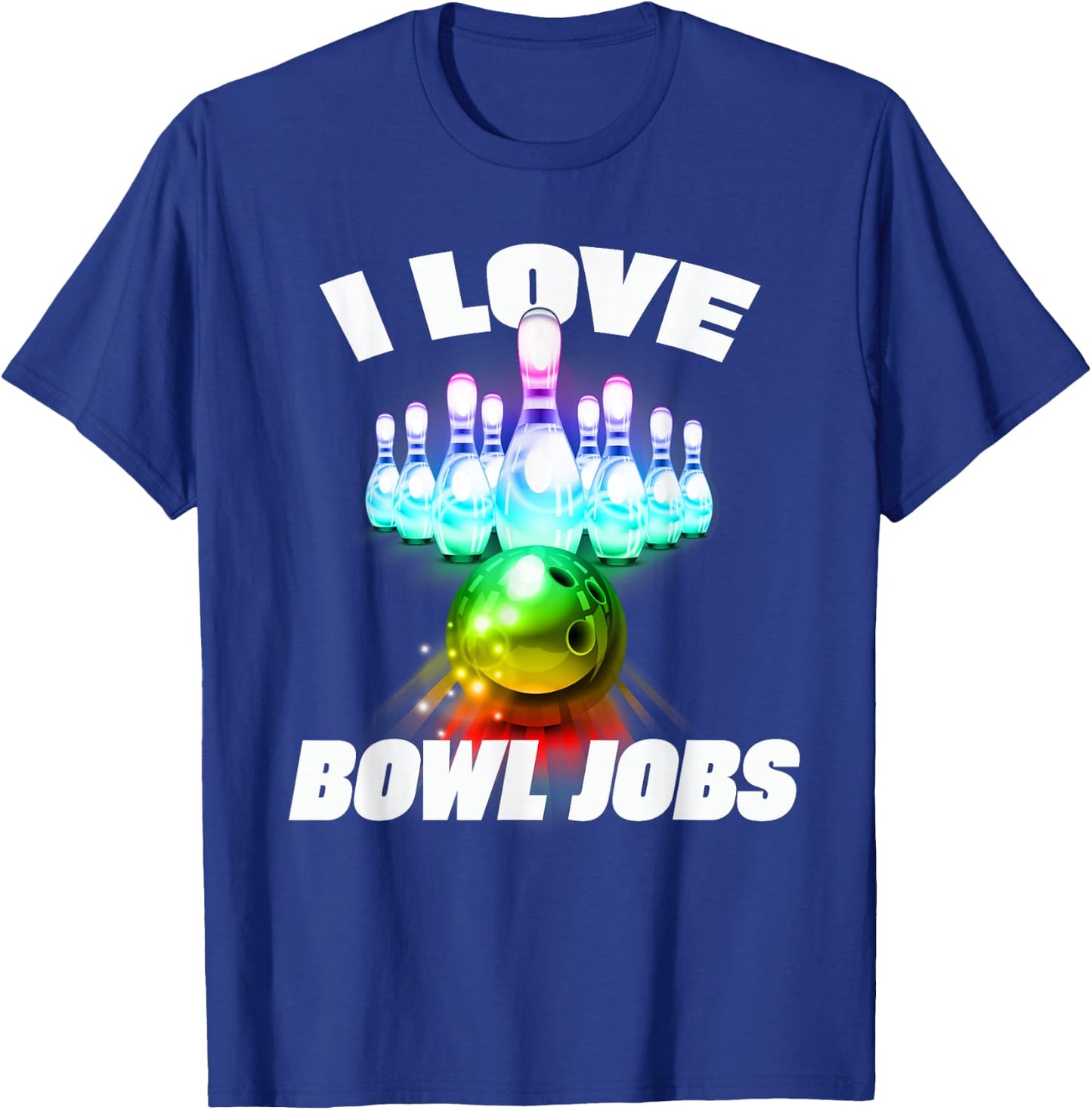 I love Bowl Jobs Gay rainbow matching team bowling T-Shirt - T-Shirt | Royal