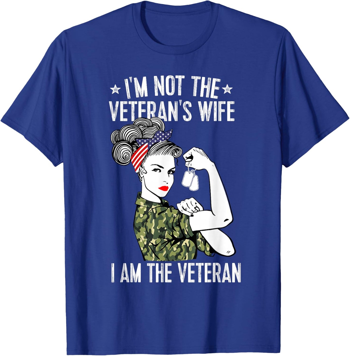 I'm Not The Veteran's Wife I'm The Veteran Day Patriotic Small T-Shirt - T-Shirt | Royal
