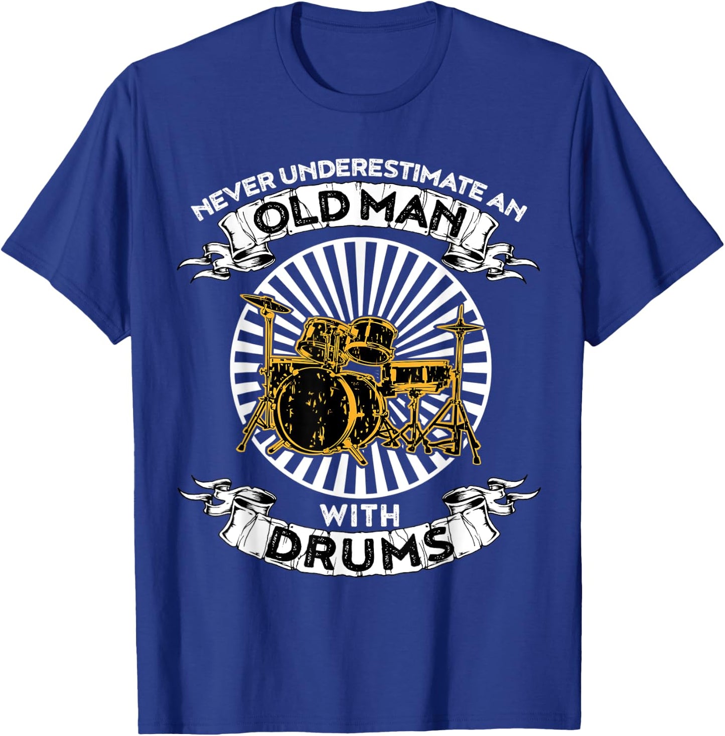 Never Underestimate An Old Man With Drums T-Shirt - T-Shirt | Royal