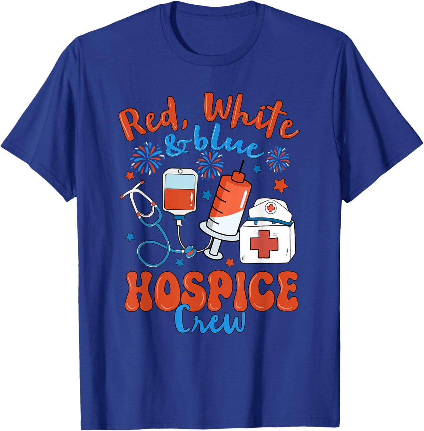 Red White Blue Hospice Crew Fireworks 4th of July T-Shirt - T-Shirt | Royal