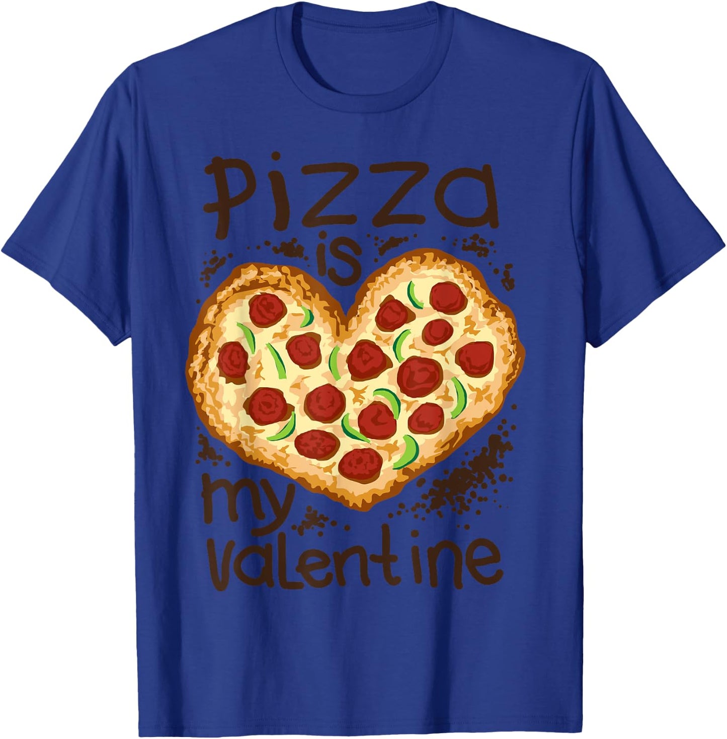 Funny Pizza Is My Valentine Shirt - In Heart Shape Gift T-Shirt - T-Shirt | Royal