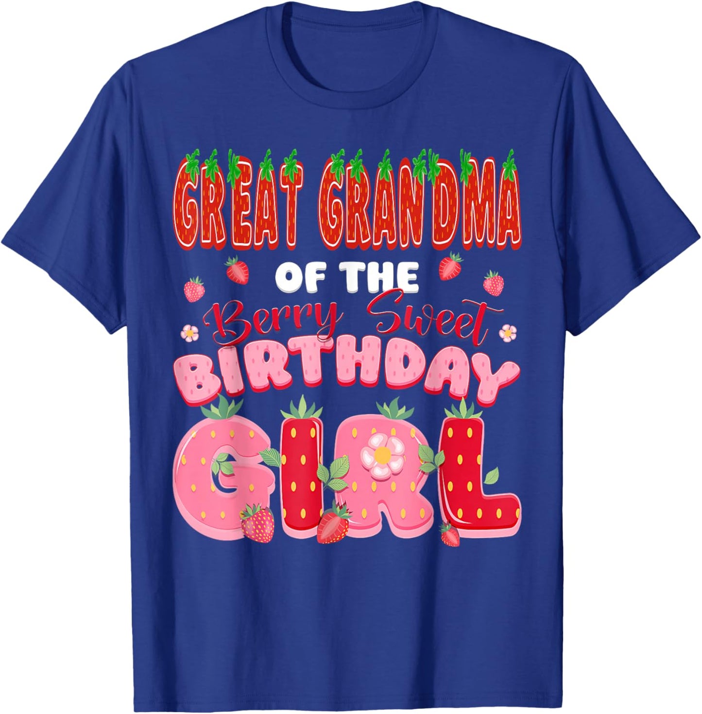 Great Grandma of The Berry Sweet Birthday Girl Strawberry T-Shirt - T-Shirt | Royal