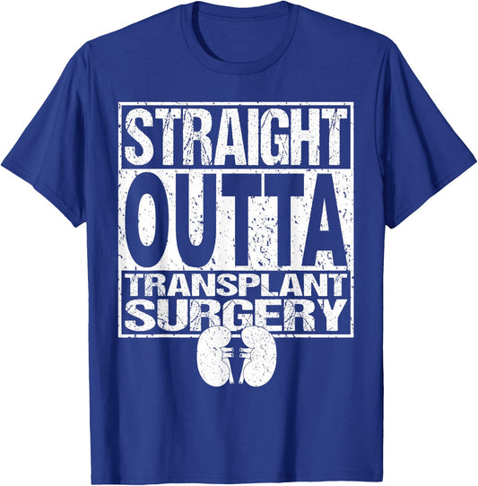 Straight Outta Shirt Kidney Organ Transplant Surgery Gift T-Shirt - T-Shirt | Royal