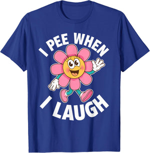 Funny Saying I Pee When I Laugh Flower Fun Pun Gag Women Men T-Shirt - T-Shirt | Royal