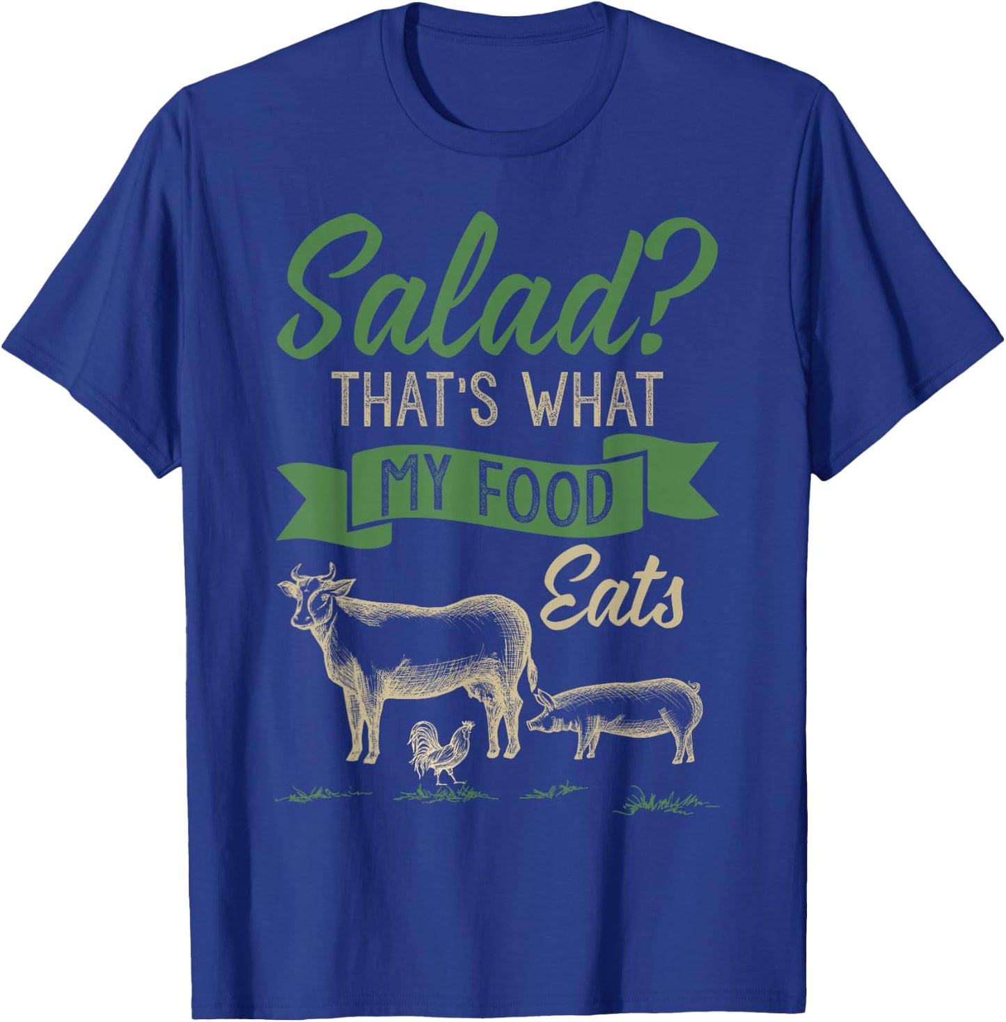 Salad That's What MY Food Eats Meat Lover Shirt Carnivore T-Shirt - T-Shirt | Royal