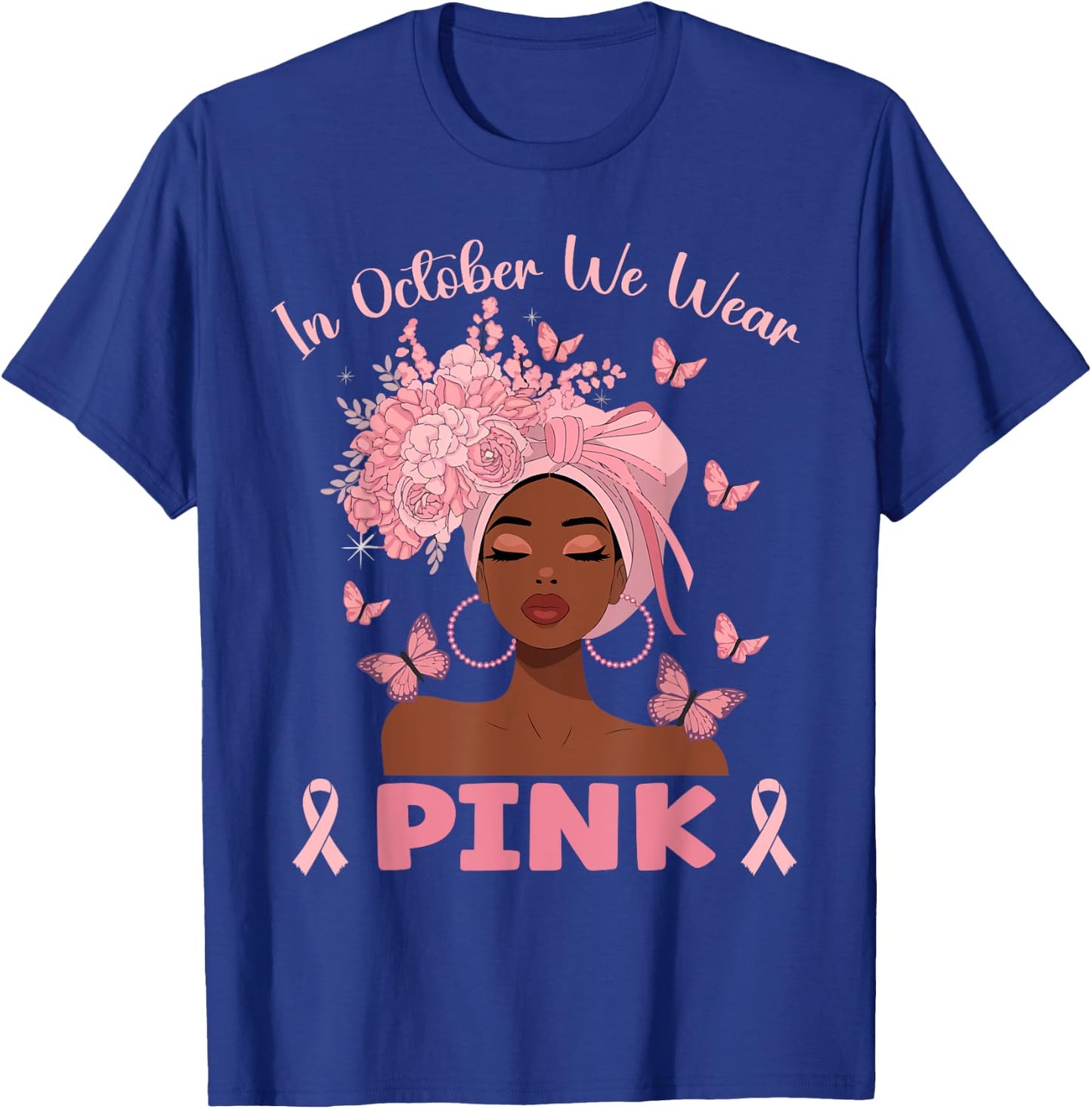 Black Woman In October We Wear Pink Ribbon Breast Cancer T-Shirt - T-Shirt | Royal