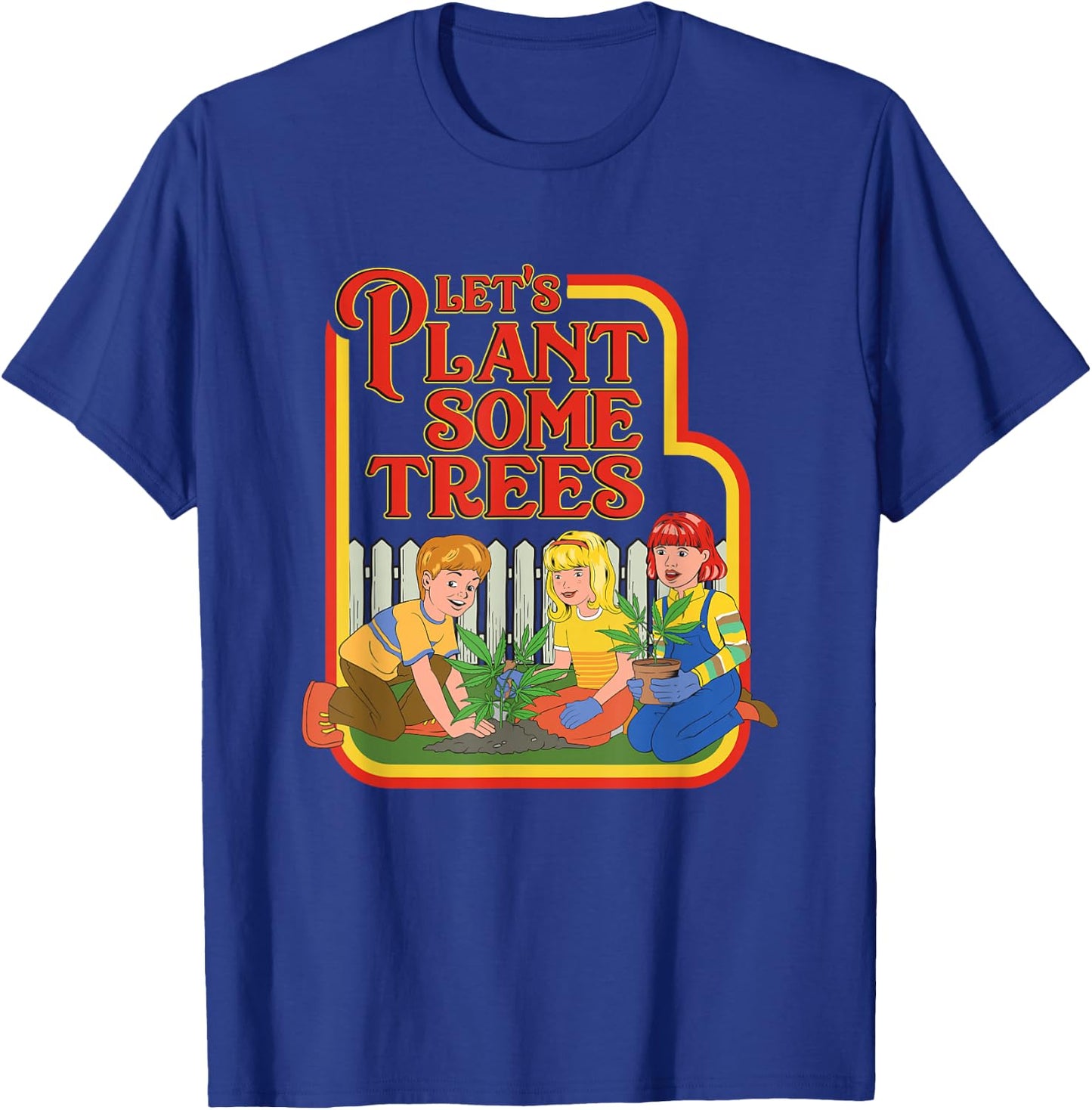 Let’s Plant Some Trees Cannabis Humor Marijuana Funny Weed Short Sleeve T-Shirt - T-Shirt | Royal