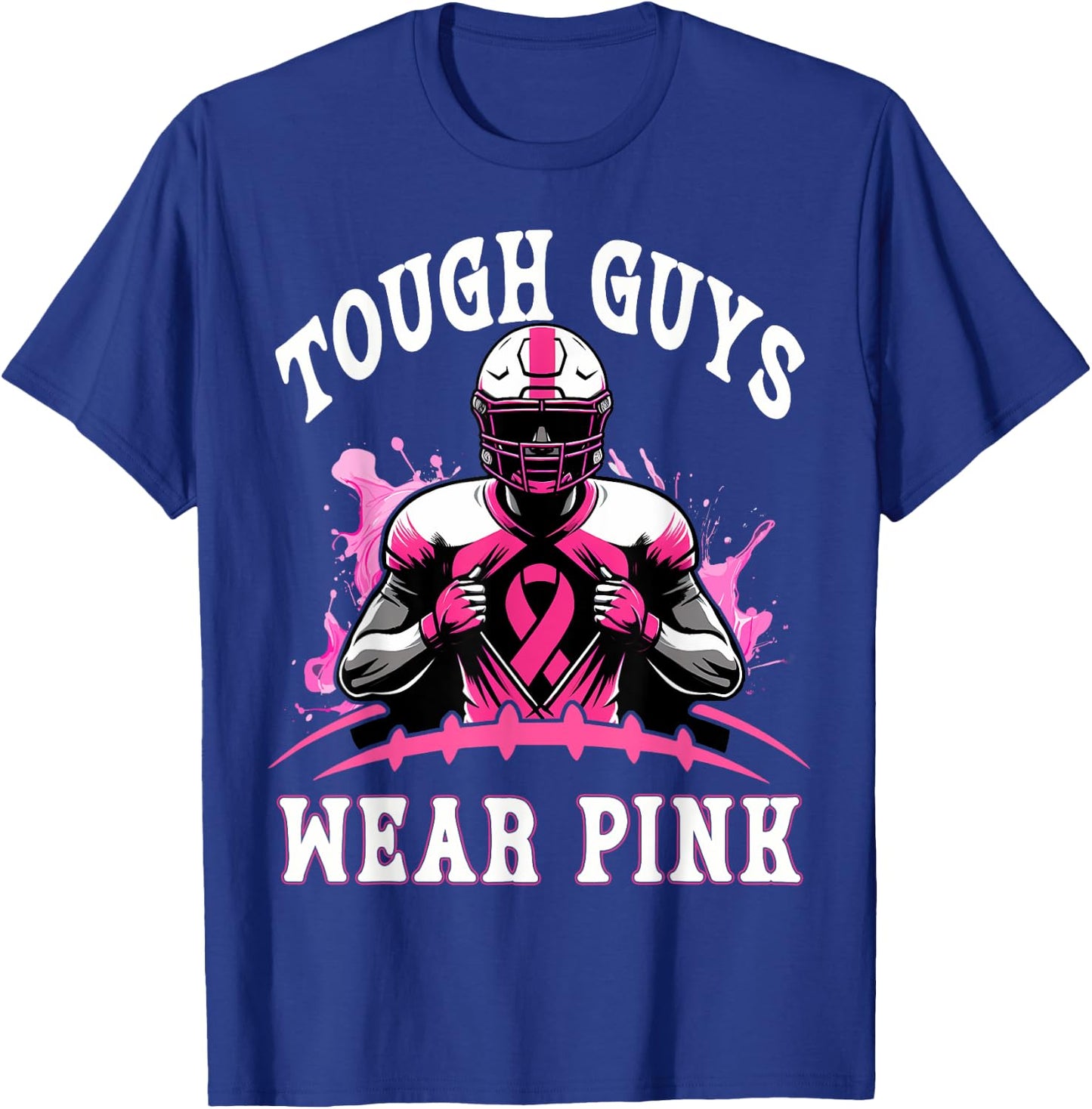 Tough Guys Wear Pink Breast Cancer Awareness Football T-Shirt - T-Shirt | Royal