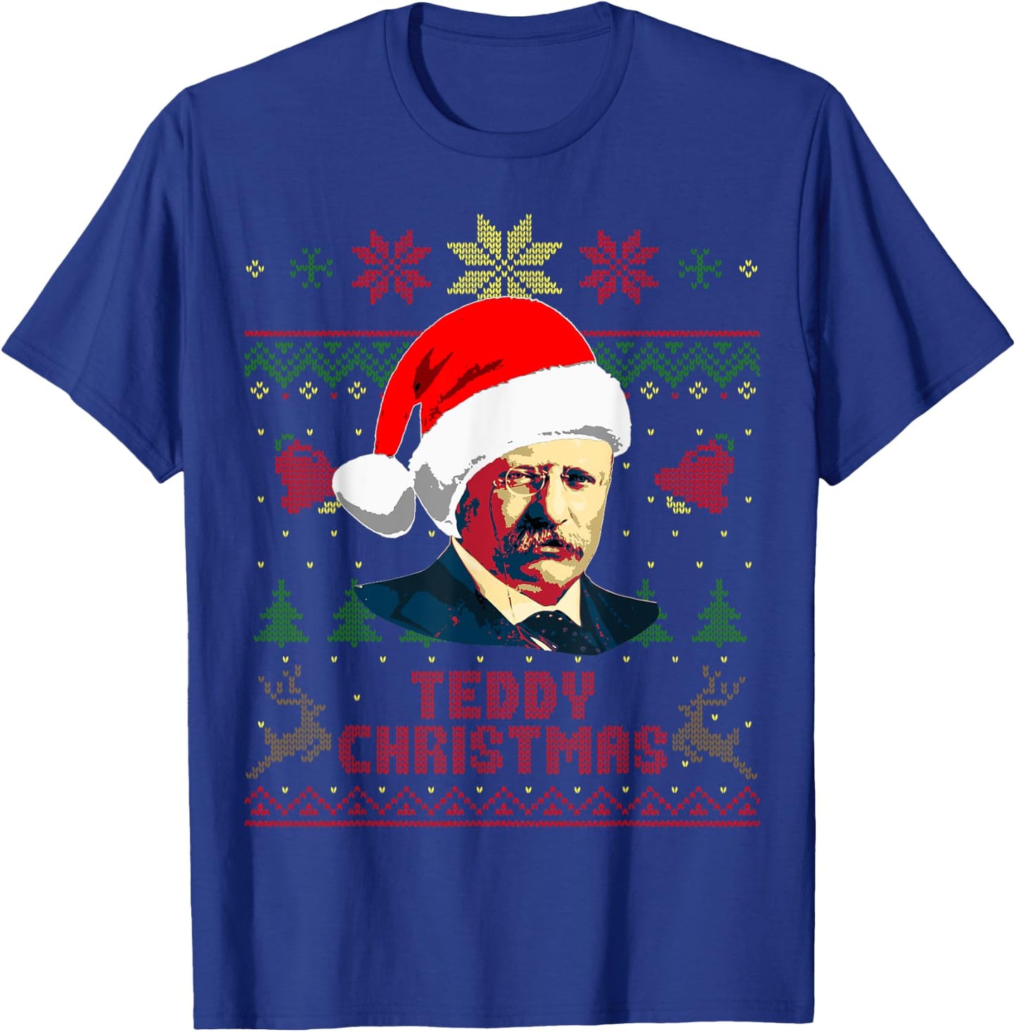 Theodore Roosevelt Teddy Christmas Funny Christmas T-Shirt - T-Shirt | Royal