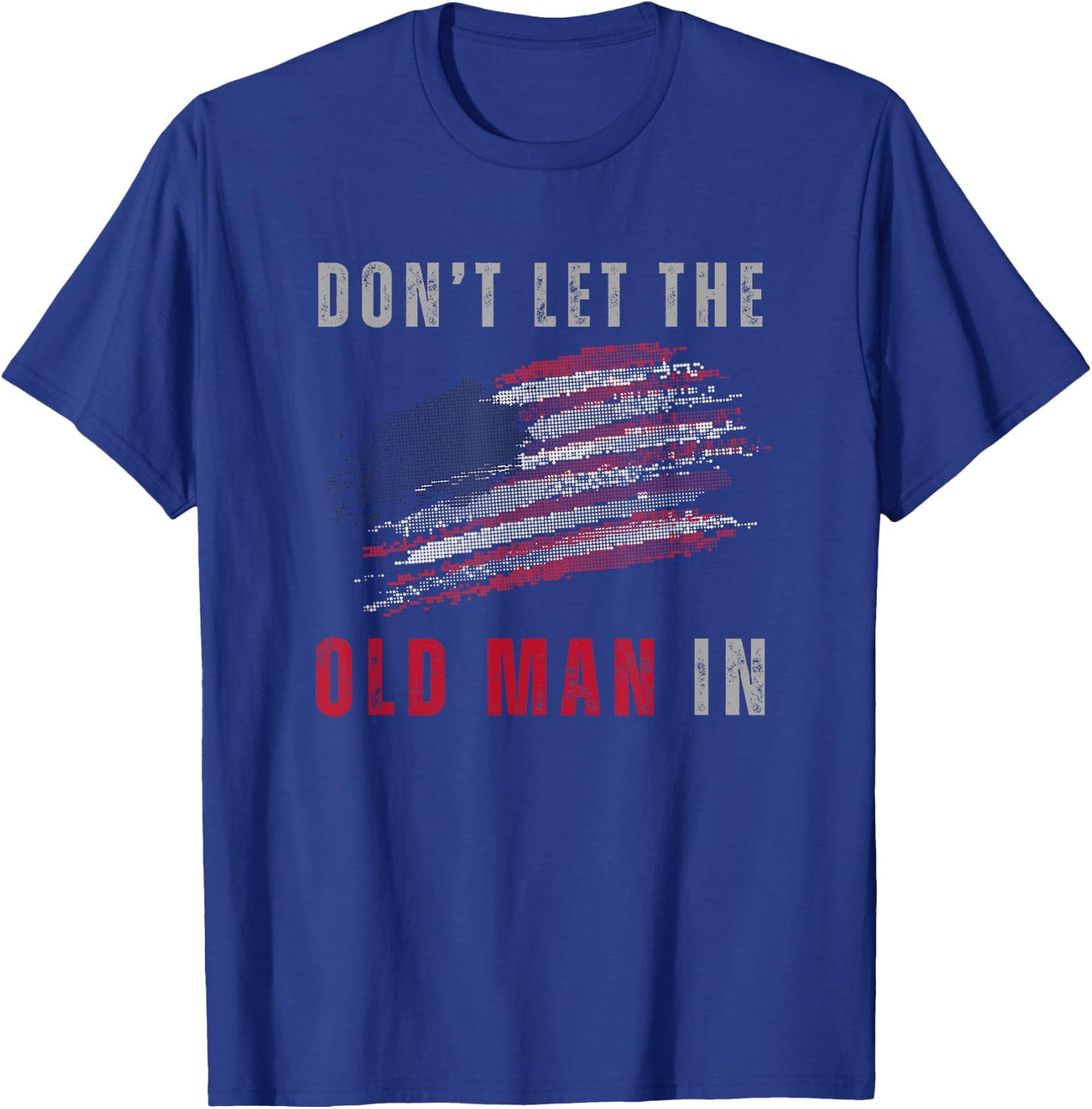 Don't Let The Old Man In Vintage American Flag T-Shirt - T-Shirt | Royal