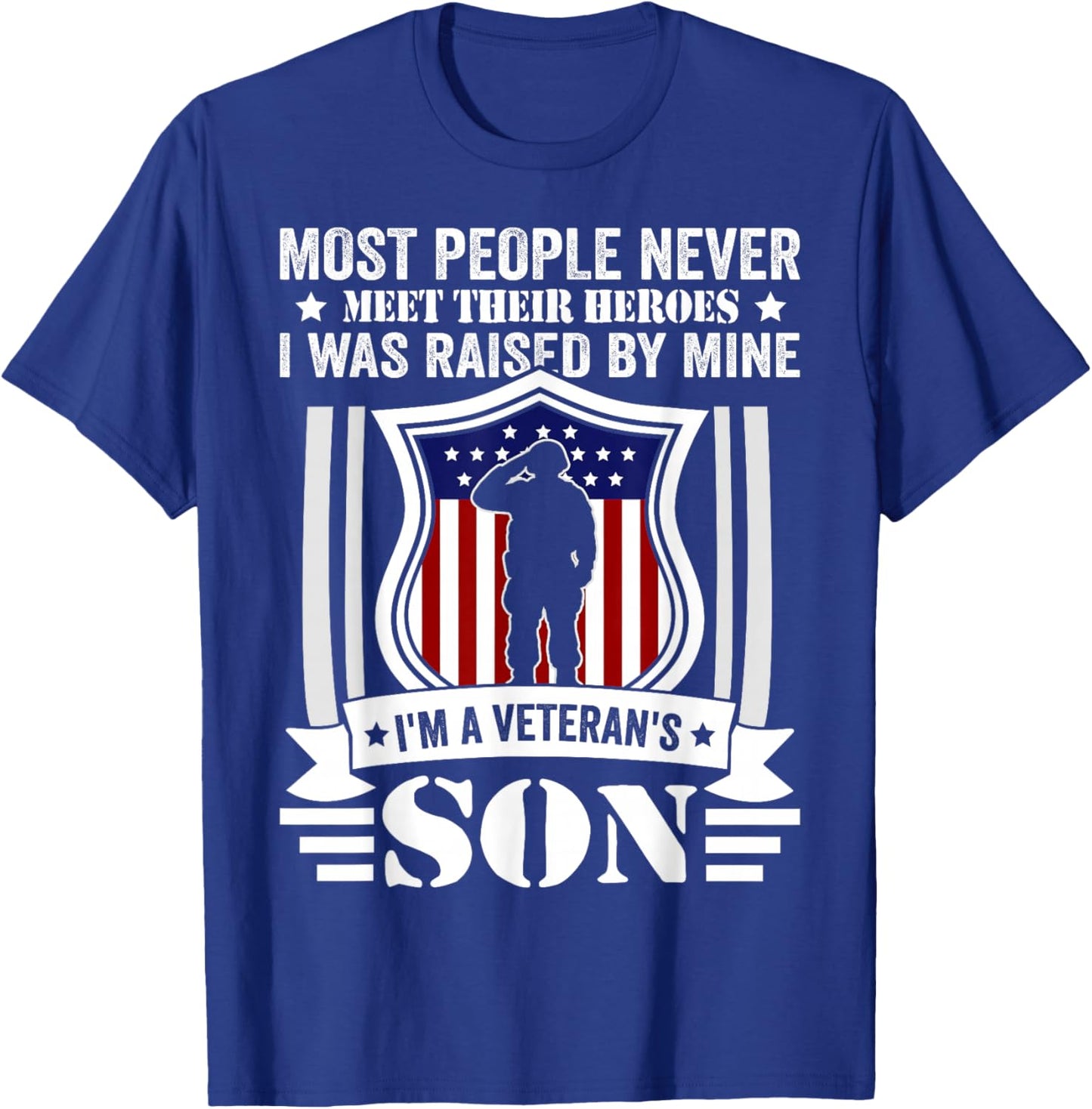 Most People Never Meet Their Heroes I was Raised by Mine I'm T-Shirt - T-Shirt | Royal