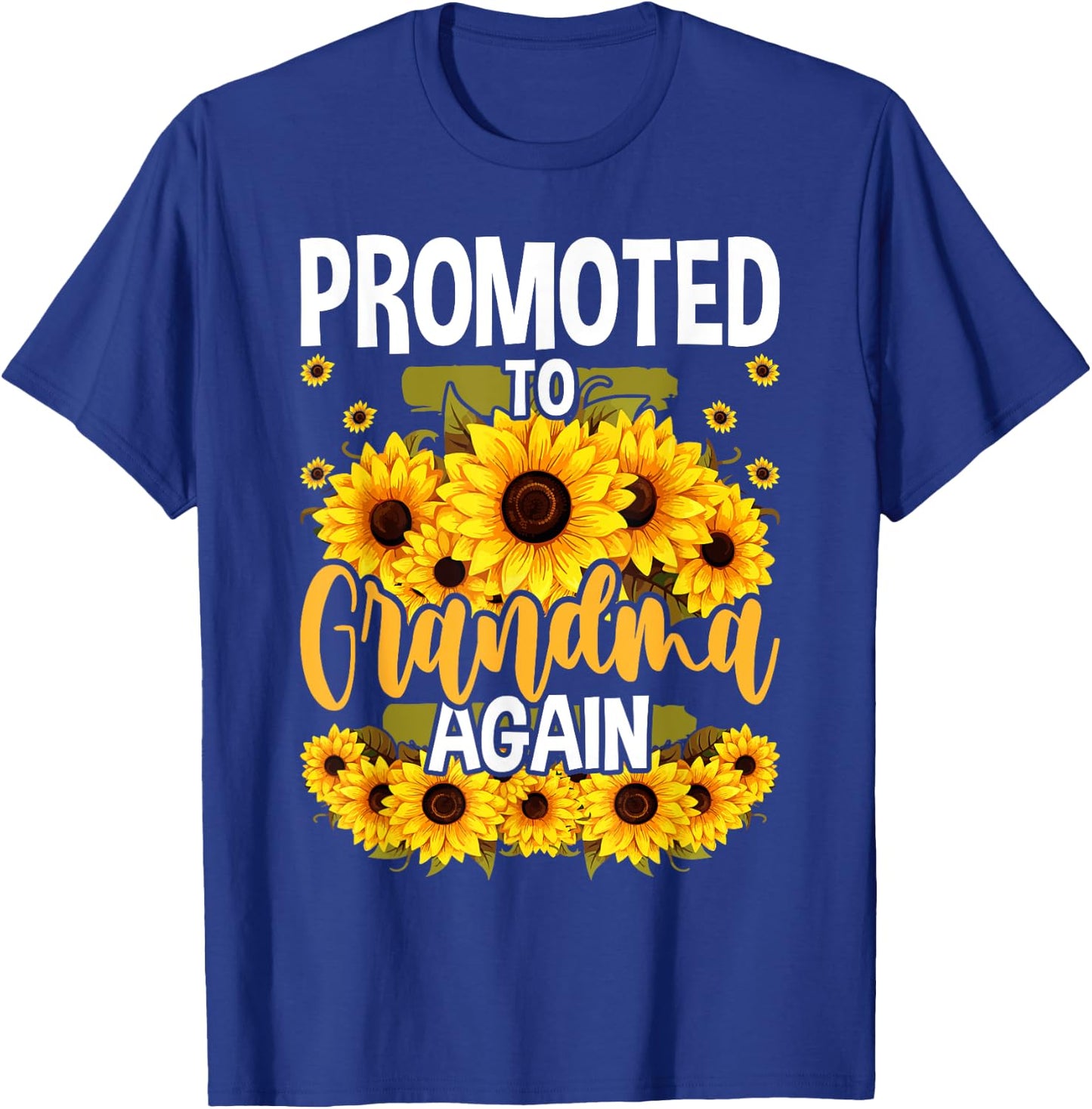 Promoted To Grandma Again Sunflower New Grandma T-Shirt - T-Shirt | Royal
