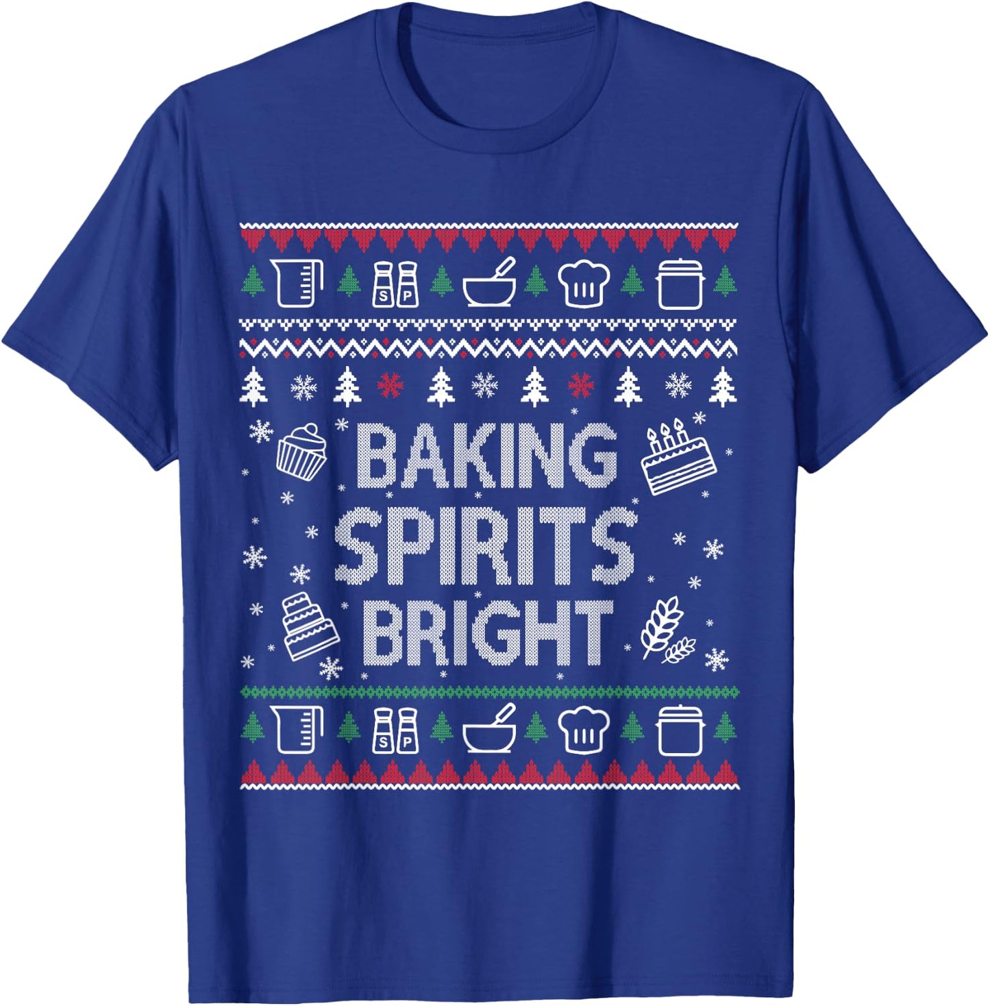 Baking Spirits Bright Ugly Christmas Sweater Holiday Bakers T-Shirt - T-Shirt | Royal