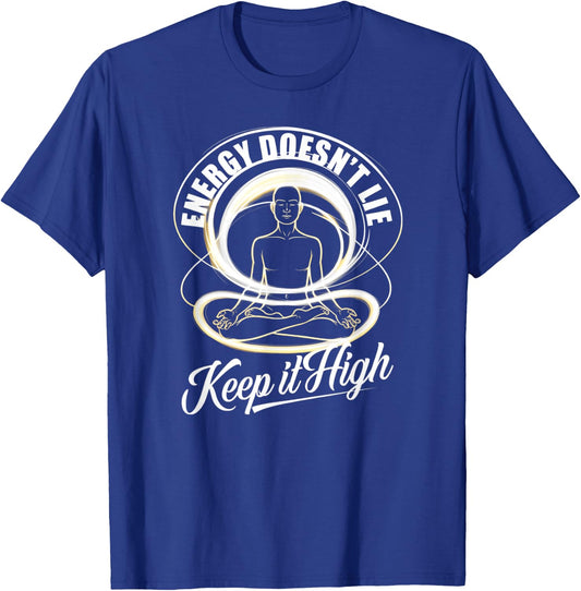 Energy Doesn't Lie Keep It High Vibrational Mindset T-Shirt - T-Shirt | Royal