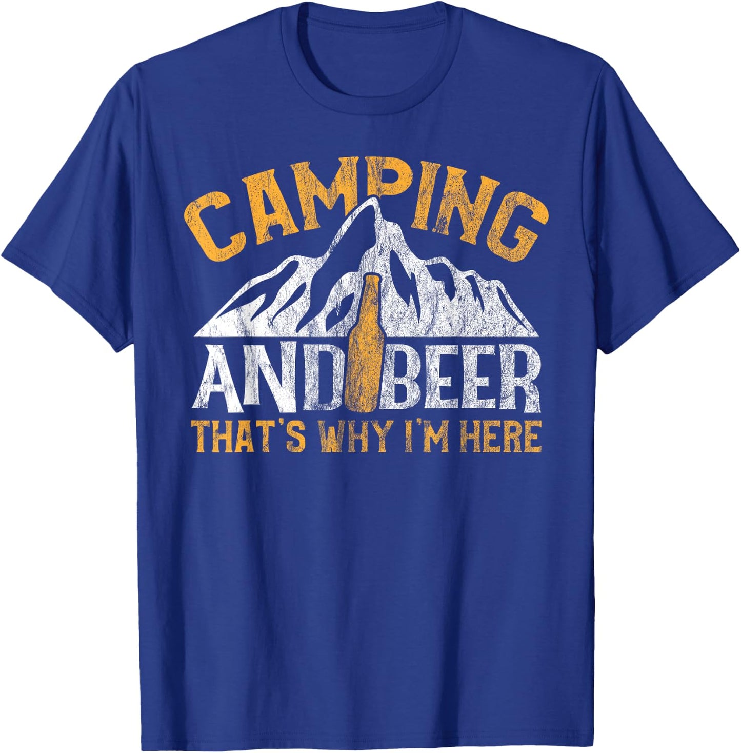 Camping and Drinking Shirt Camping and Beer Why I'm Here T-Shirt - T-Shirt | Royal