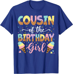 Cousin Of The Birthday Girl Ice Cream Lover Party T-Shirt - T-Shirt | Royal