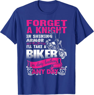 Forget A Knight In Shining armor I'll Take a Bike In dirty.. T-Shirt - T-Shirt | Royal