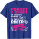 Forget A Knight In Shining armor I'll Take a Bike In dirty.. T-Shirt - T-Shirt | Royal