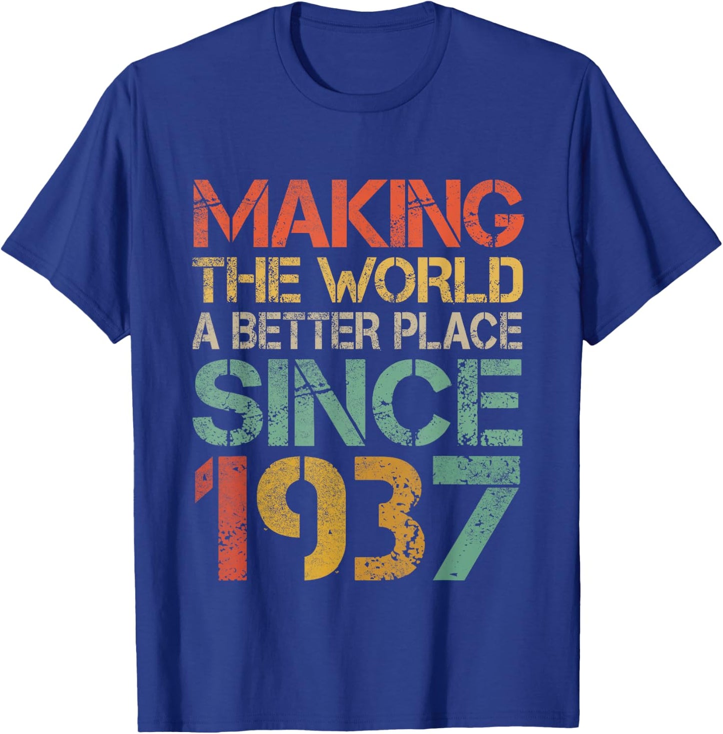 Making The World a Better Place Since 1937 Funny Vintage T-Shirt - T-Shirt | Royal