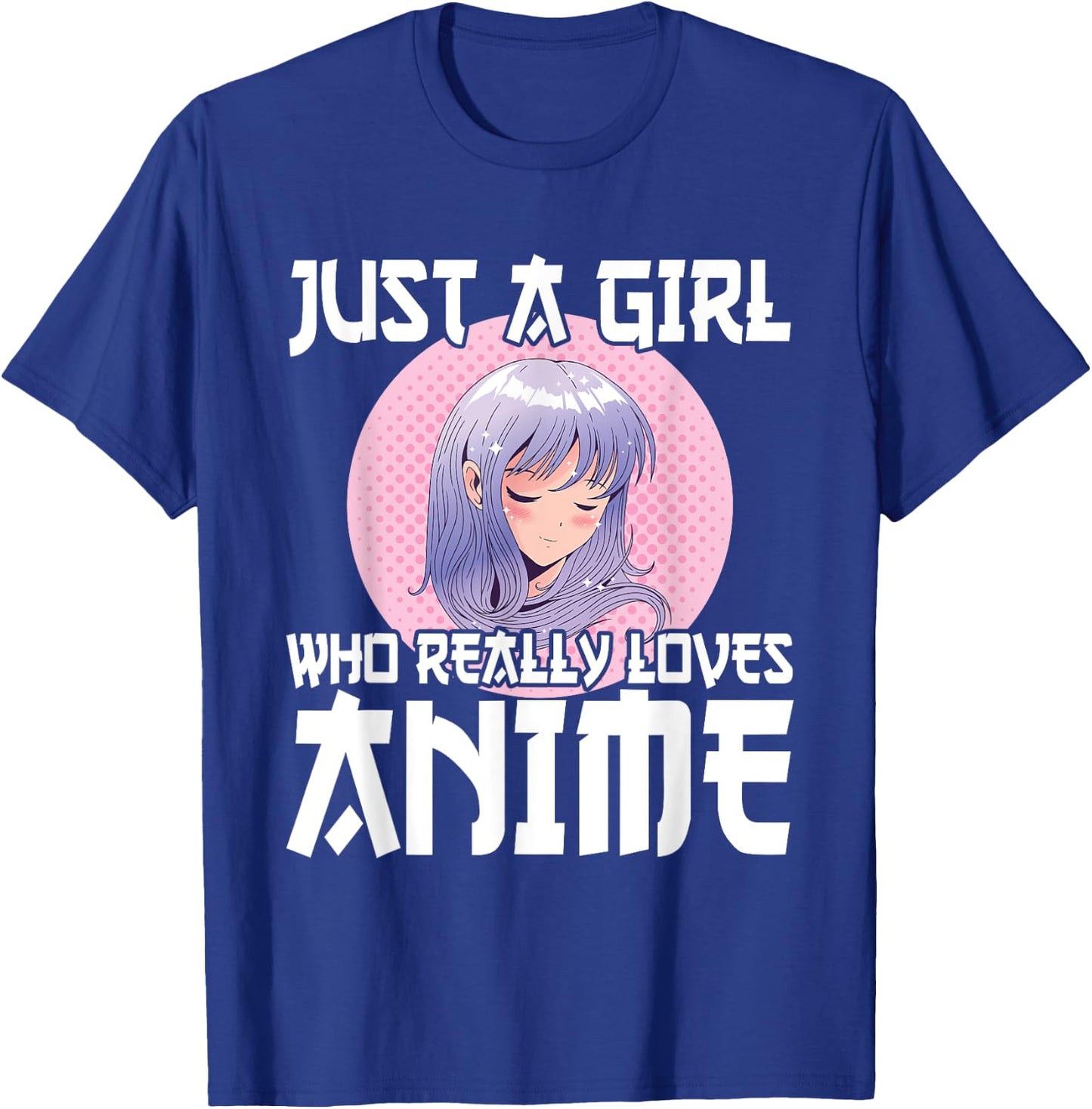 Anime Girl Merch Otaku Gift Just A Girl Who Loves Anime T-Shirt - T-Shirt | Royal