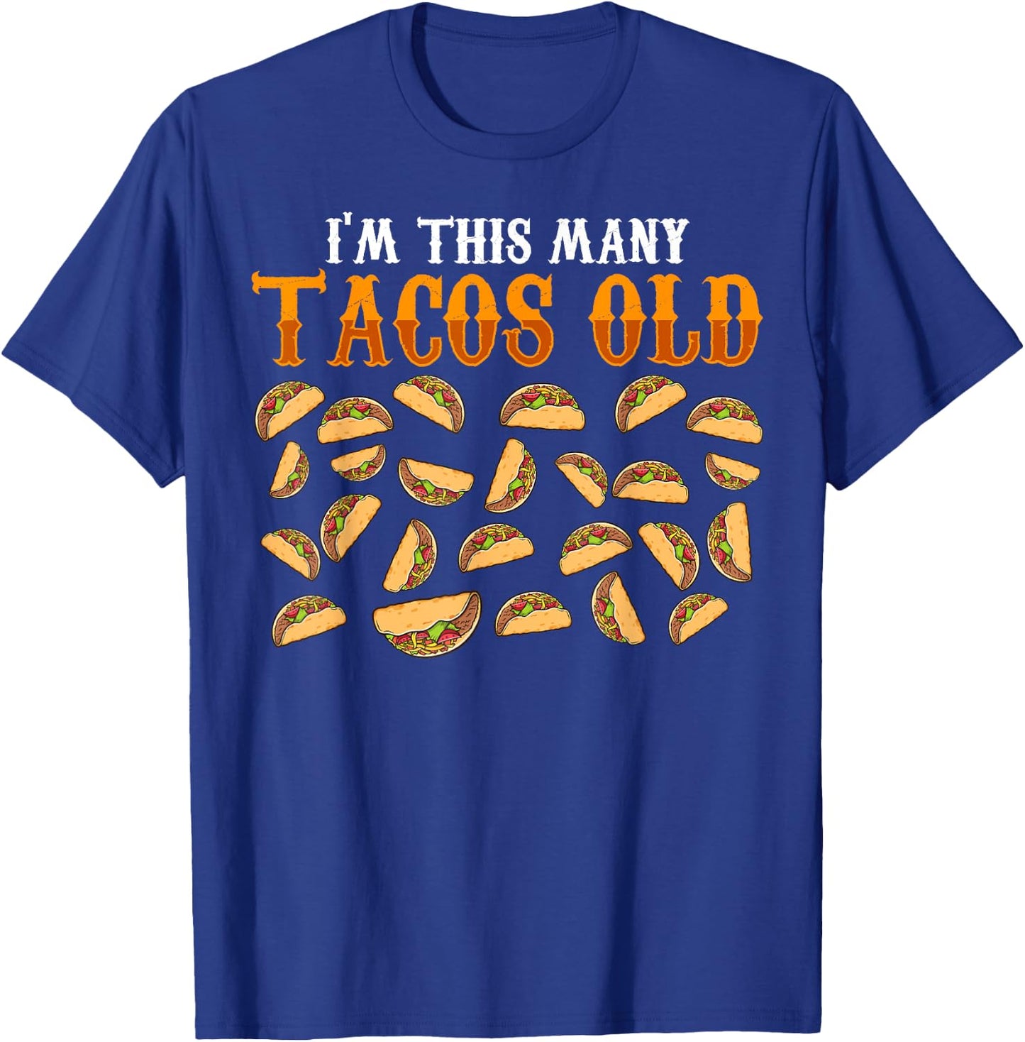 Funny 25 Year Old Taco Lovers Gag Gift, 25th Birthday T-Shirt - T-Shirt | Royal
