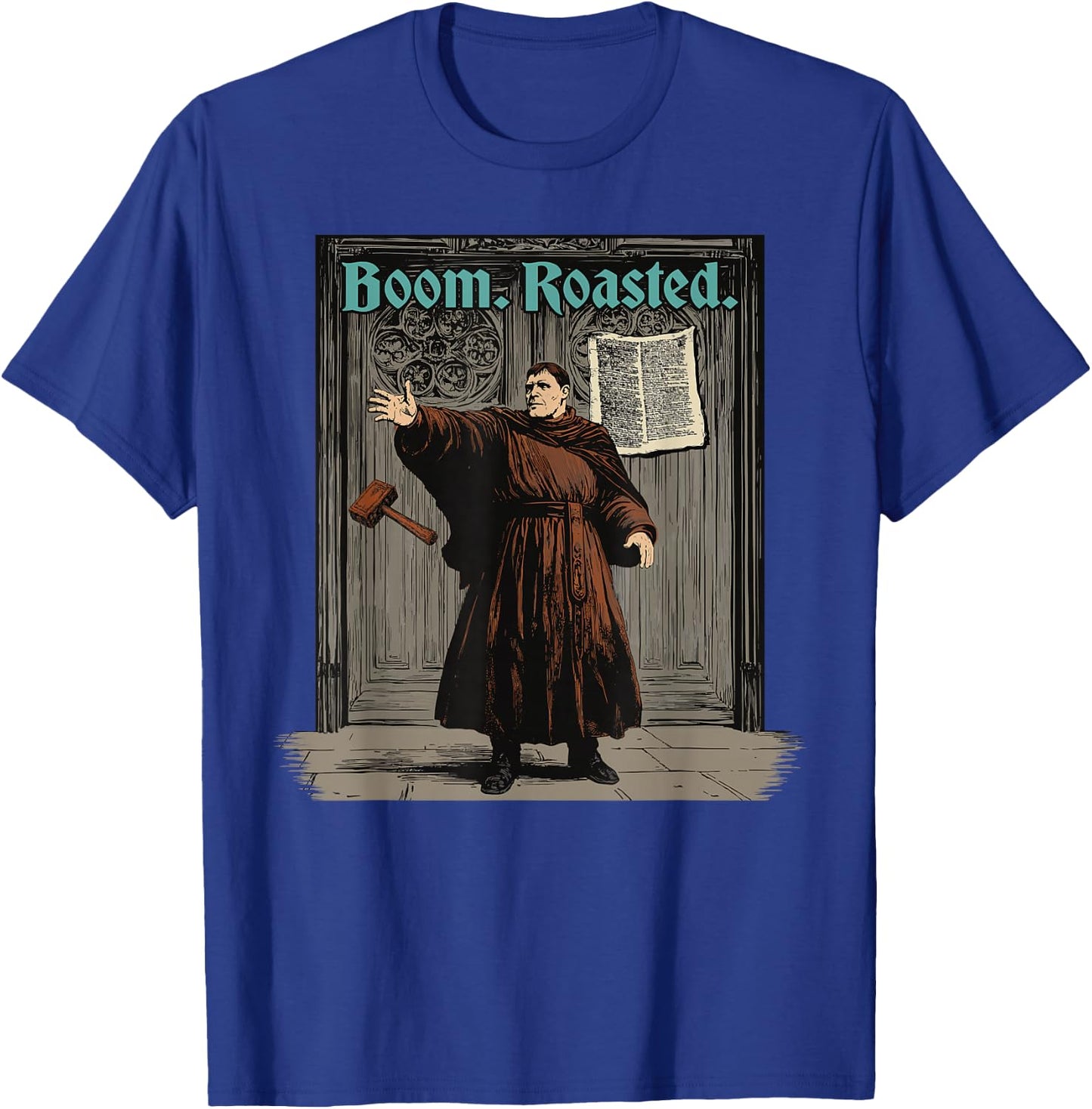Funny Martin Luther Boom Reformation Day Reformed Christian T-Shirt - T-Shirt | Royal