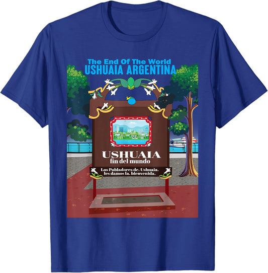 Ushuaia - End Of The World - Argentina Souvenir T-Shirt - T-Shirt | Royal