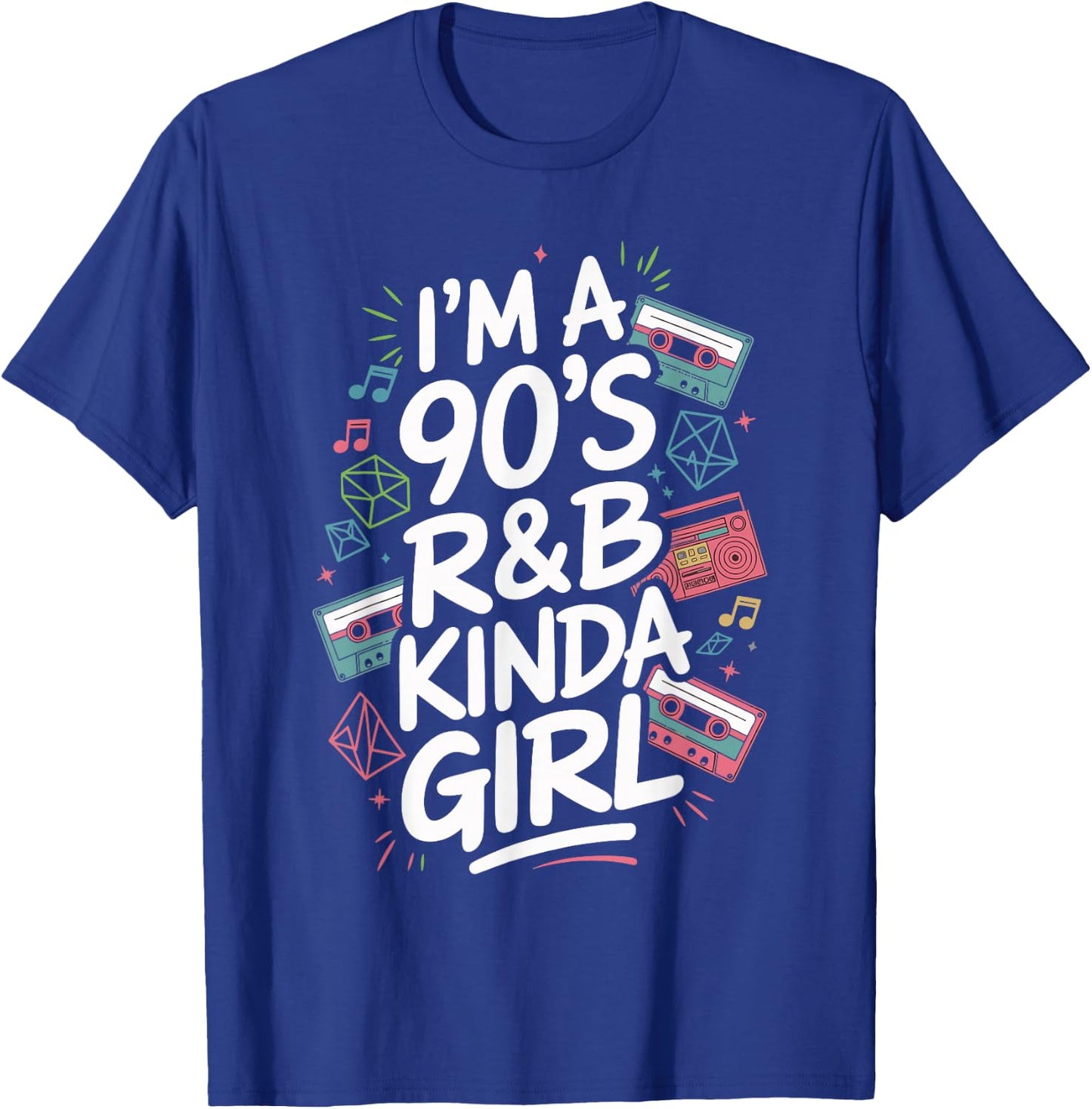 I'm a 90's R&b Kinda Girl T-Shirt - T-Shirt | Royal