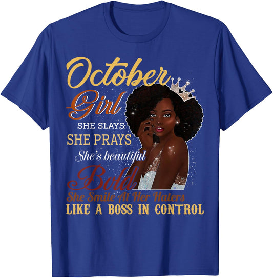 October Girl She Slays She Prays Beautiful Birthday T Shirt T-Shirt - T-Shirt | Royal