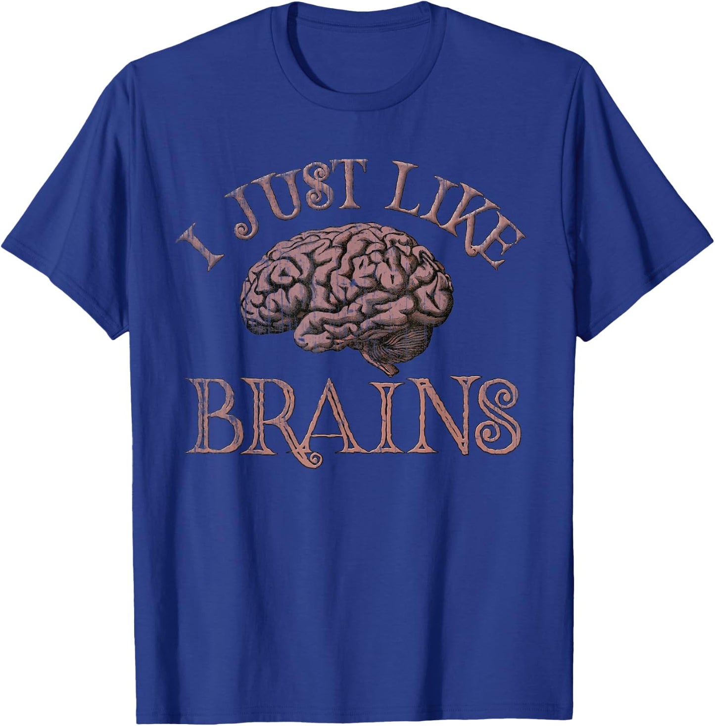 I JUST Really LIKE BRAINS Retro Neuroscience Science Teacher T-Shirt - T-Shirt | Royal
