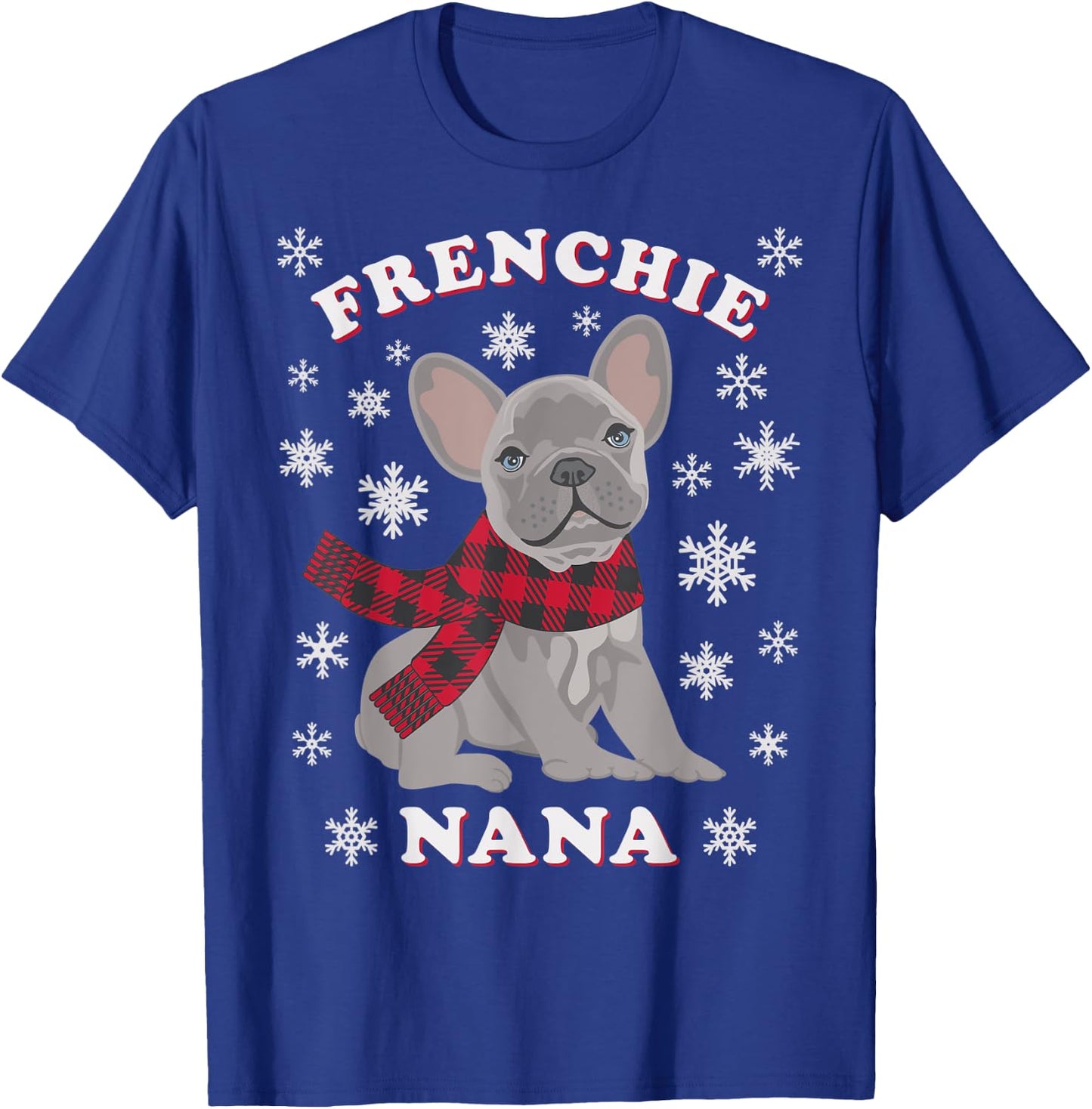 Frenchie Nana Gift French Bulldog Family Matching Christmas Men Women Kids T-Shirt - T-Shirt | Royal
