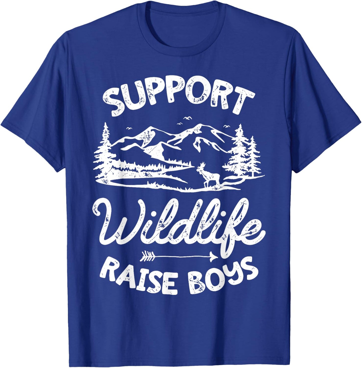 Support Wildlife Raise Boys Parents Mom Dad Mother Father T-Shirt - T-Shirt | Royal