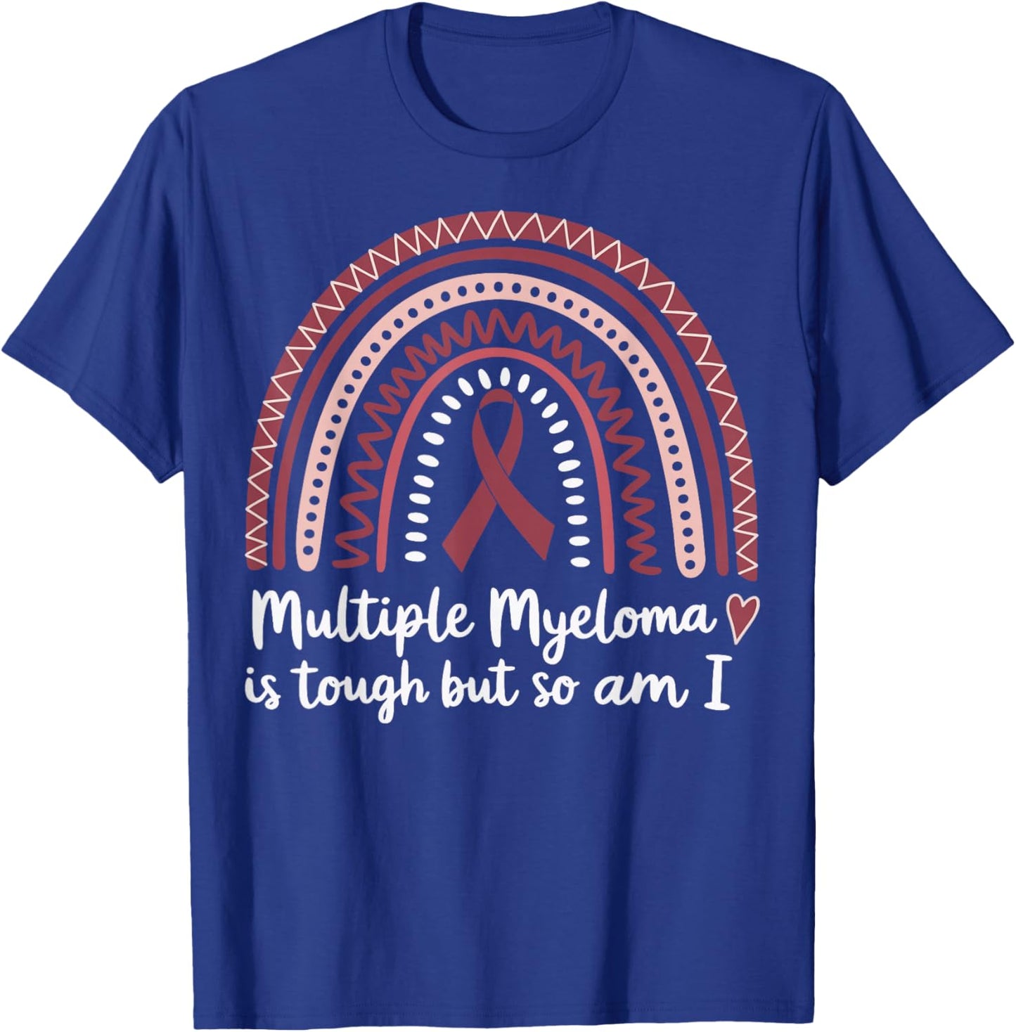 Multiple Myeloma Love Is Tough But So Am I T-Shirt - T-Shirt | Royal