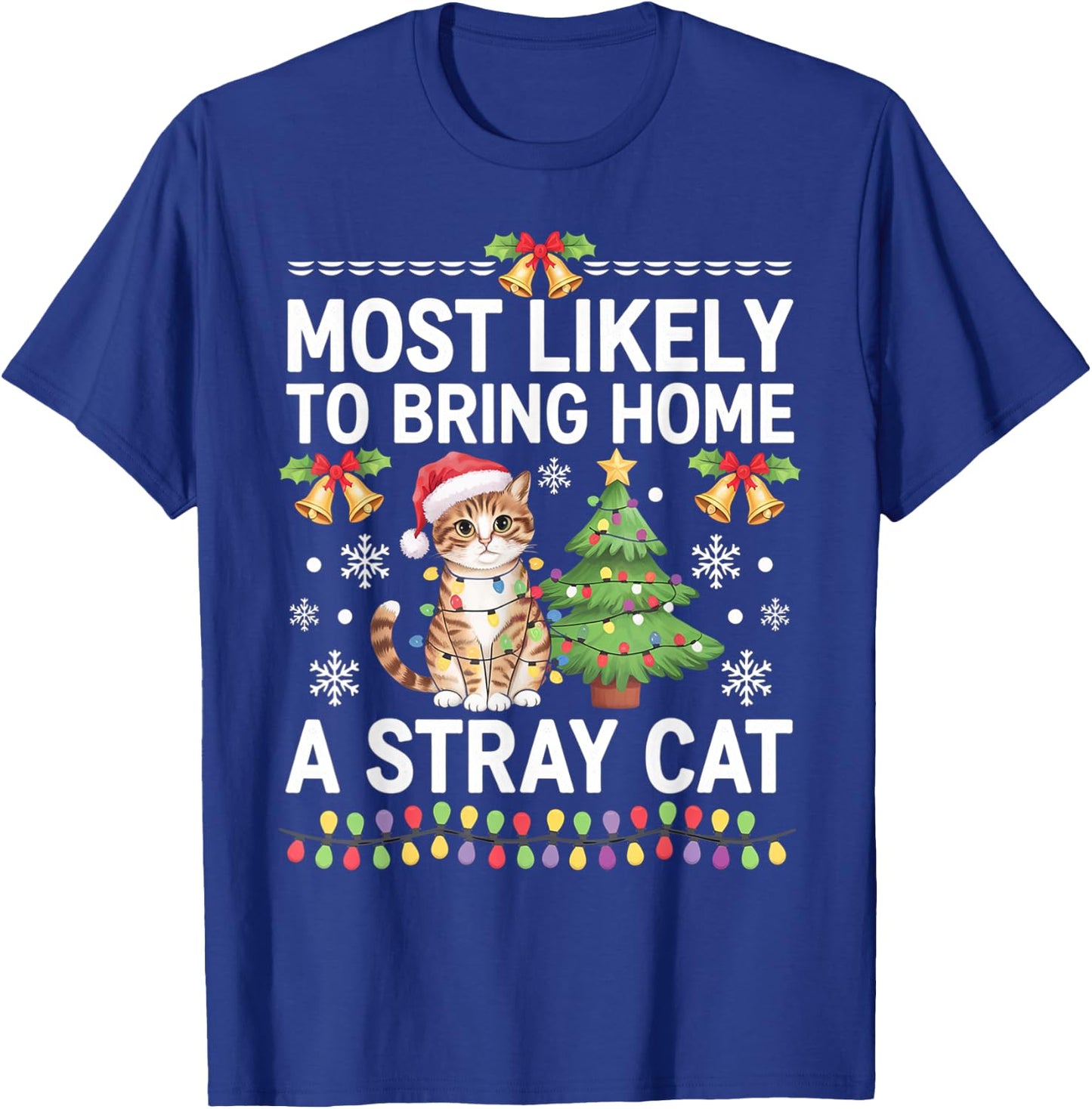 Most Likely to Bring Home a Stray Cat Christmas Design Women Kids T-Shirt - T-Shirt | Royal
