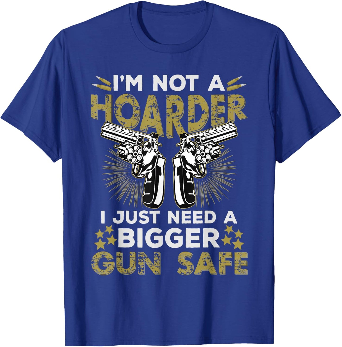 Gun Collector Enthusiast Lover - Not A Hoarder T-Shirt - T-Shirt | Royal