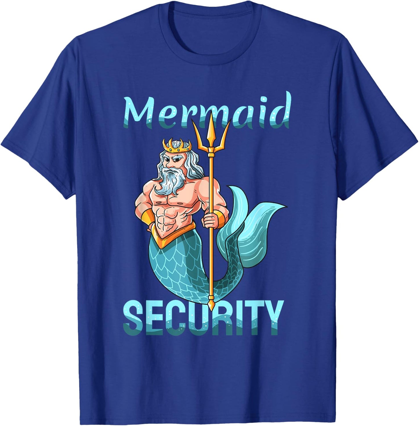 Mermaid Security Shirt | Gift Grandpa Dad Brother Men T-Shirt - T-Shirt | Royal
