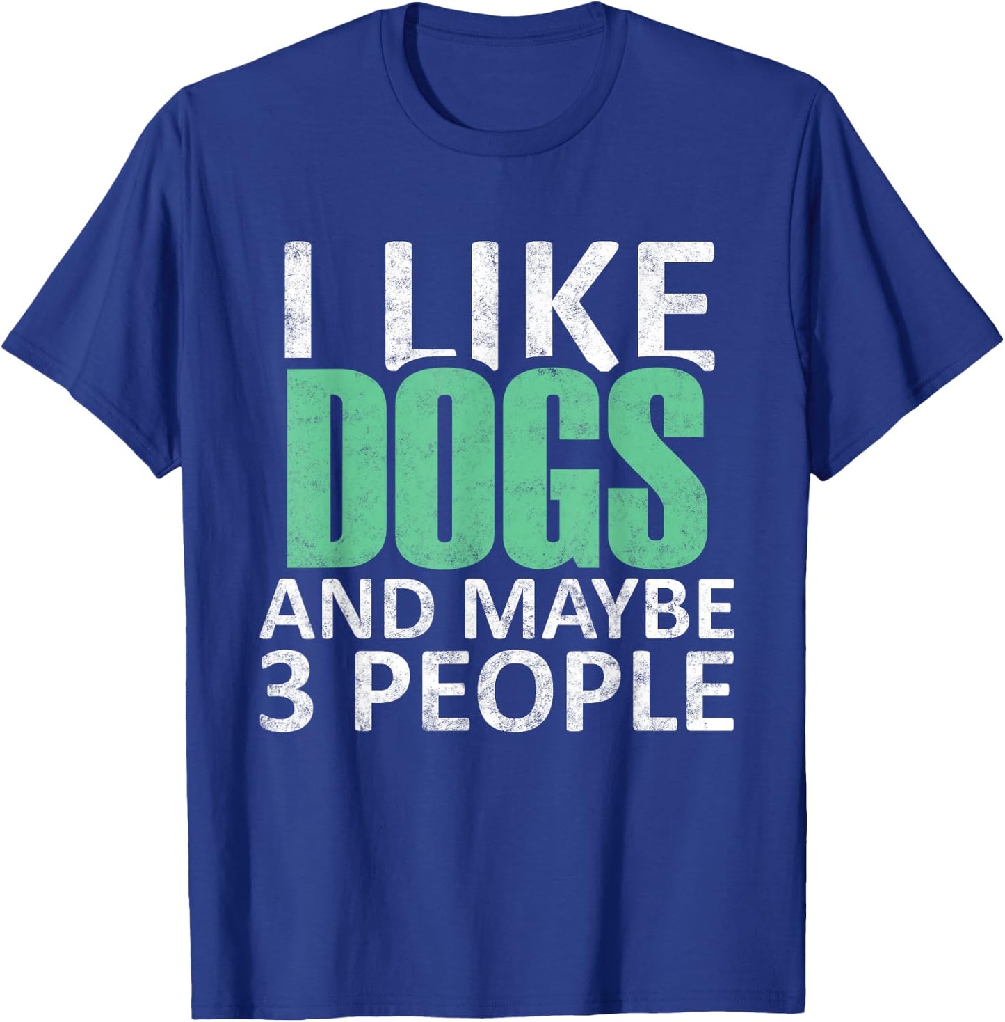 I Like Dogs And Maybe 3 People Funny Introvert Gift T-Shirt - T-Shirt | Royal