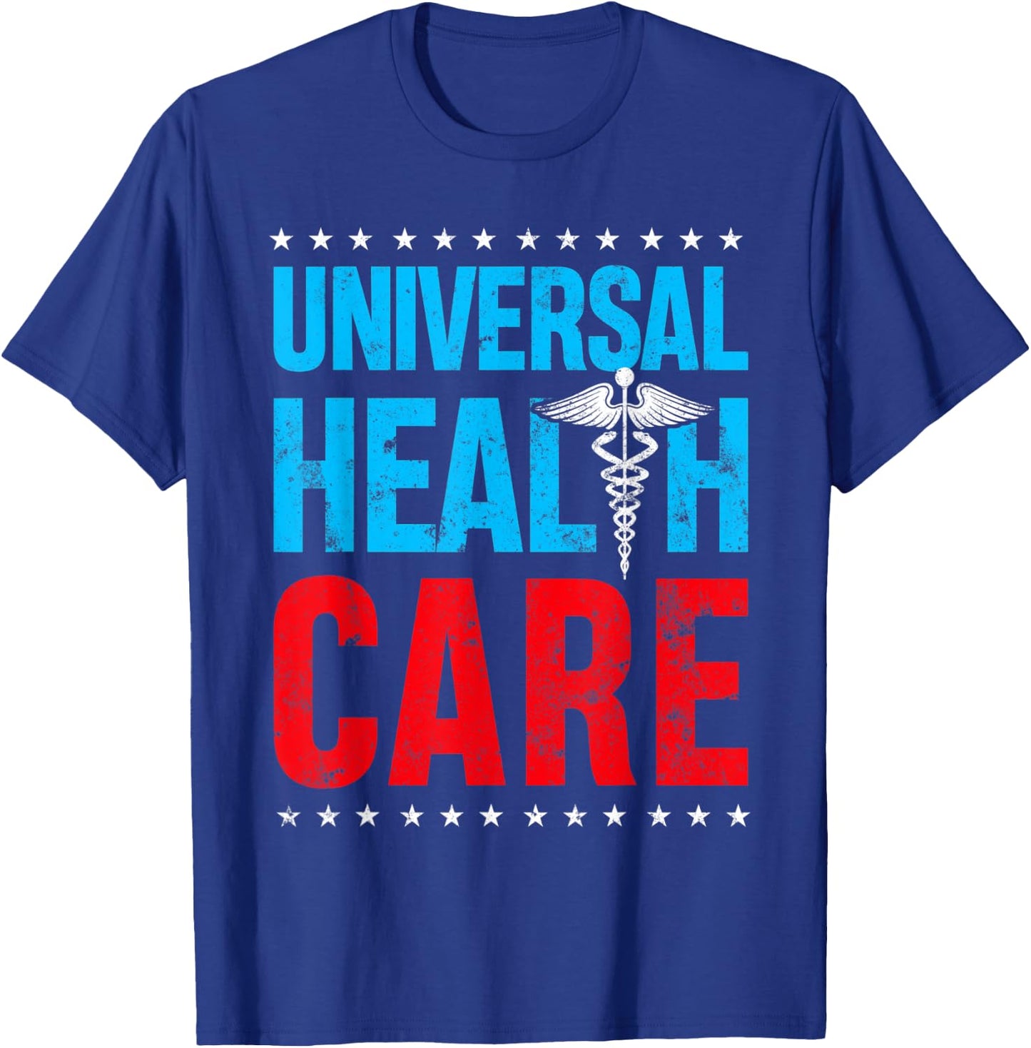 Universal US HealthCare Rights Medical Health Care USA T-Shirt - T-Shirt | Royal