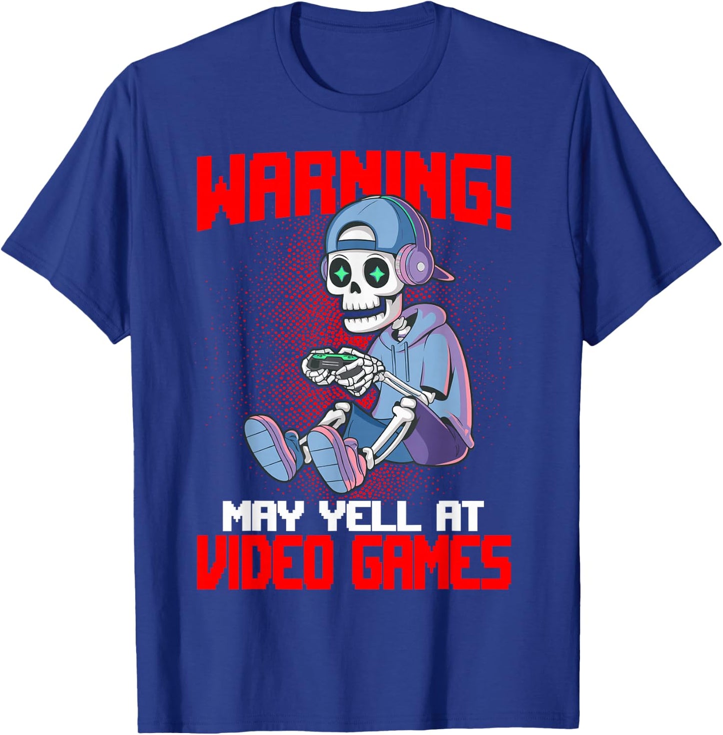 Funny Gaming Warning May Yell At Video Games Gamer Skeleton Gaming Video Games - , Black, Small, Short Sleeve T-Shirt - T-Shirt | Royal