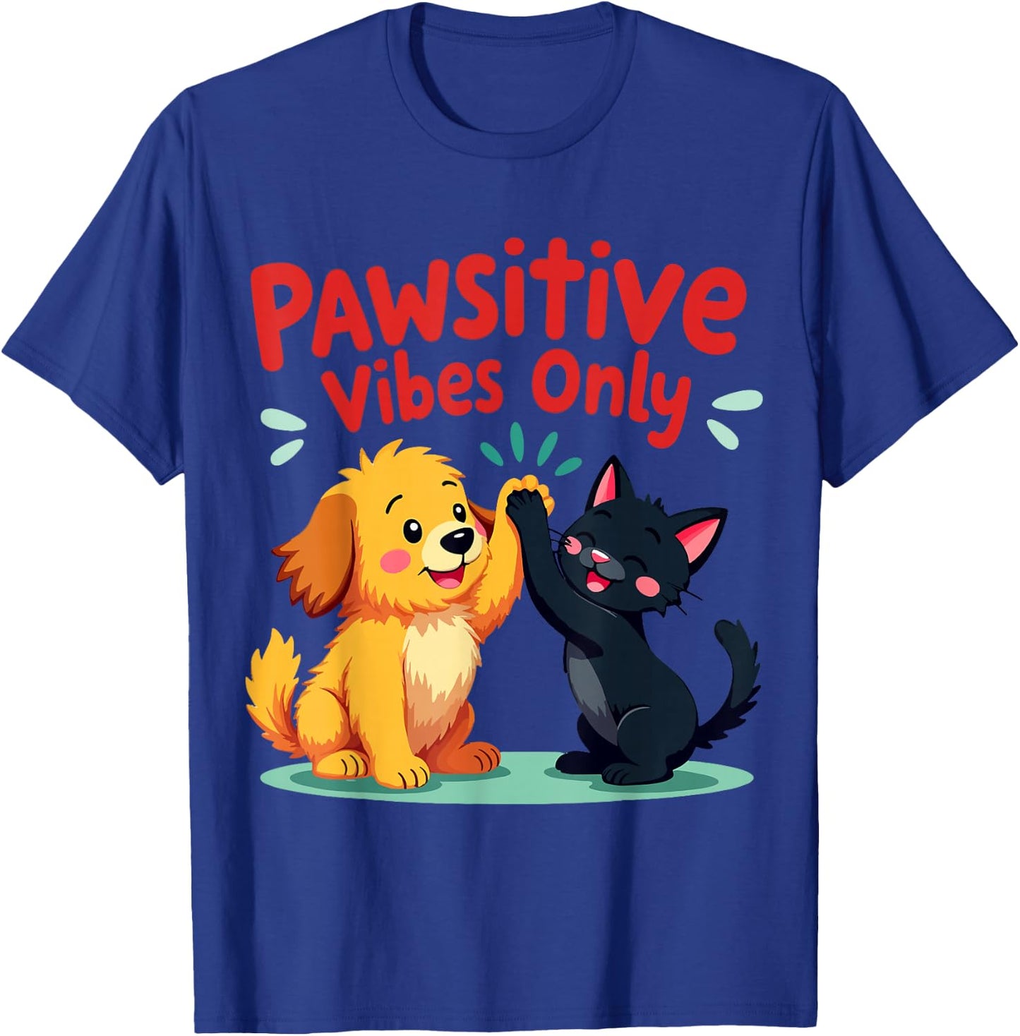Pawsitive Vibes Only Dog and Cat – Cute Pet Design T-Shirt - T-Shirt | Royal