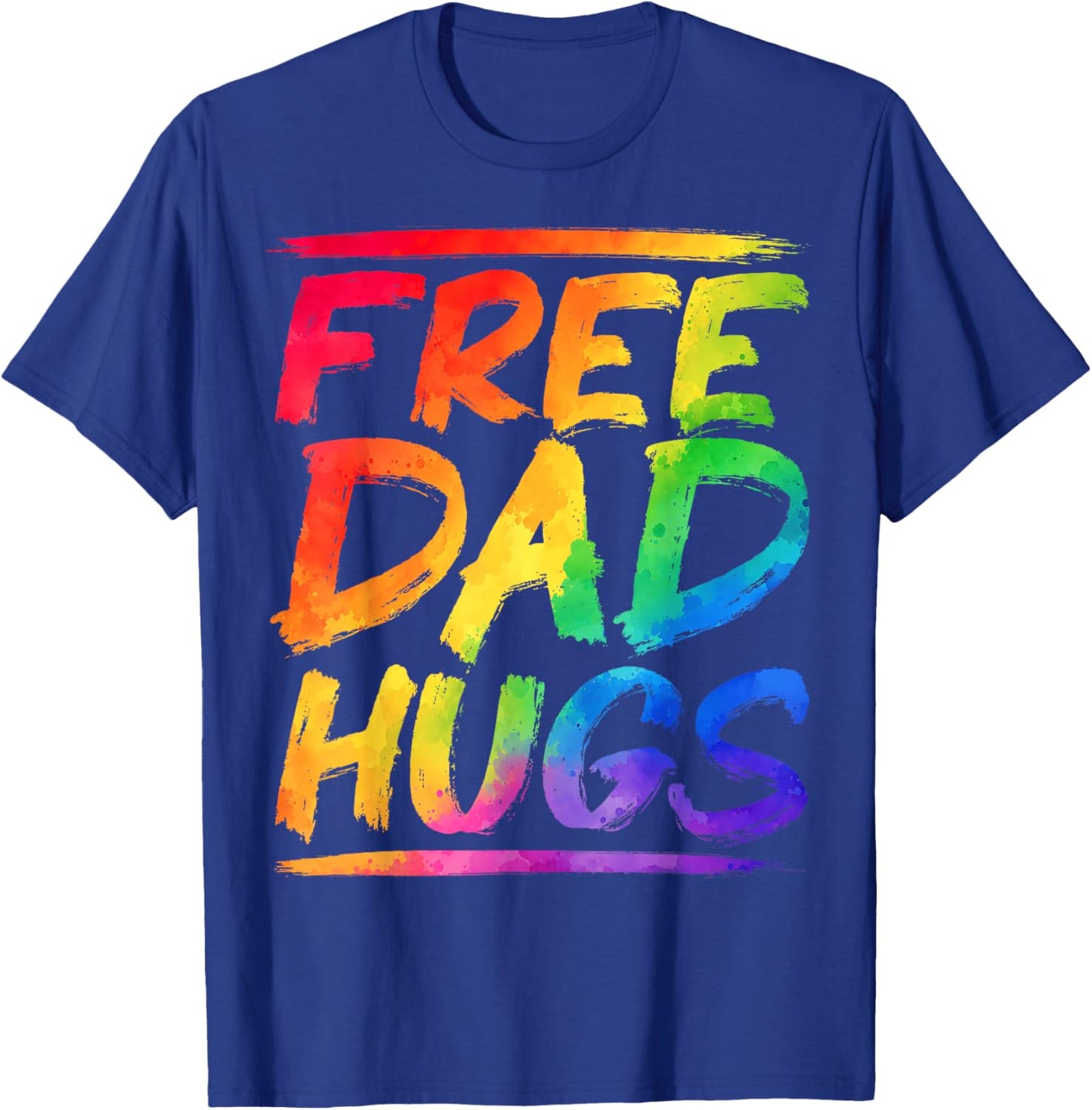 Free Dad Hugs LGBTQ Gay Pride Month Proud Ally Rainbow Flag T-Shirt - T-Shirt | Royal