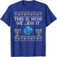 This Is How We Jew It Hanukkah Jewish Bar-Mitzvah Fun Gift T-Shirt - T-Shirt | Royal