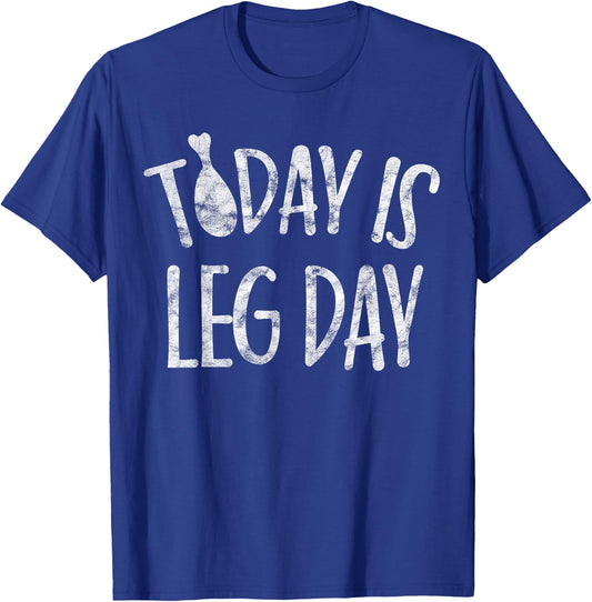 Today Is Leg Day Thanksgiving Gifts Trot Costume Turkey Day T-Shirt - T-Shirt | Royal