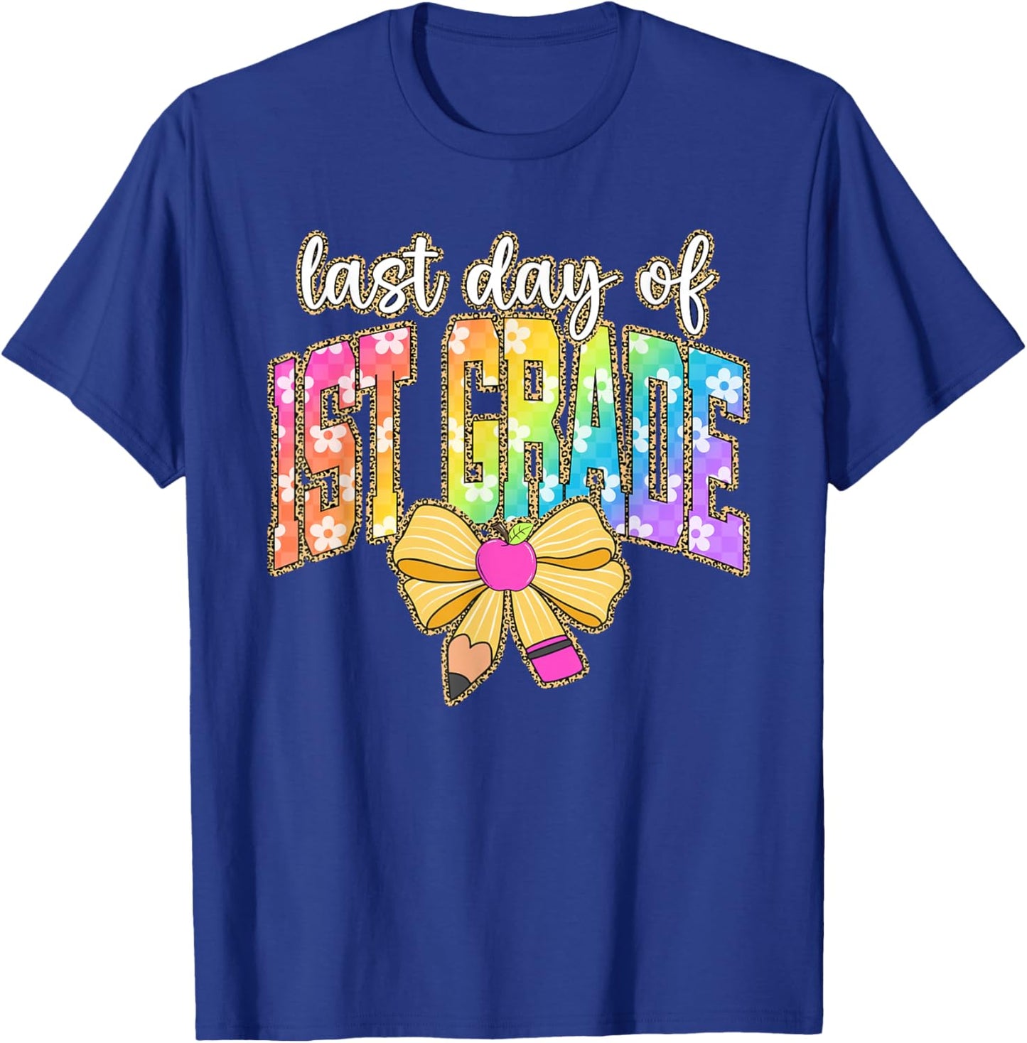 Last Day of 1st Grade Bow Pencil Leopard Teacher Student T-Shirt - T-Shirt | Royal